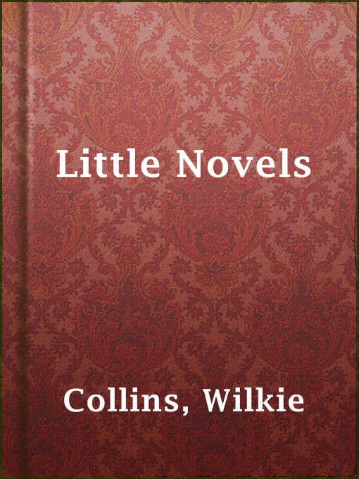 Title details for Little Novels by Wilkie Collins - Available